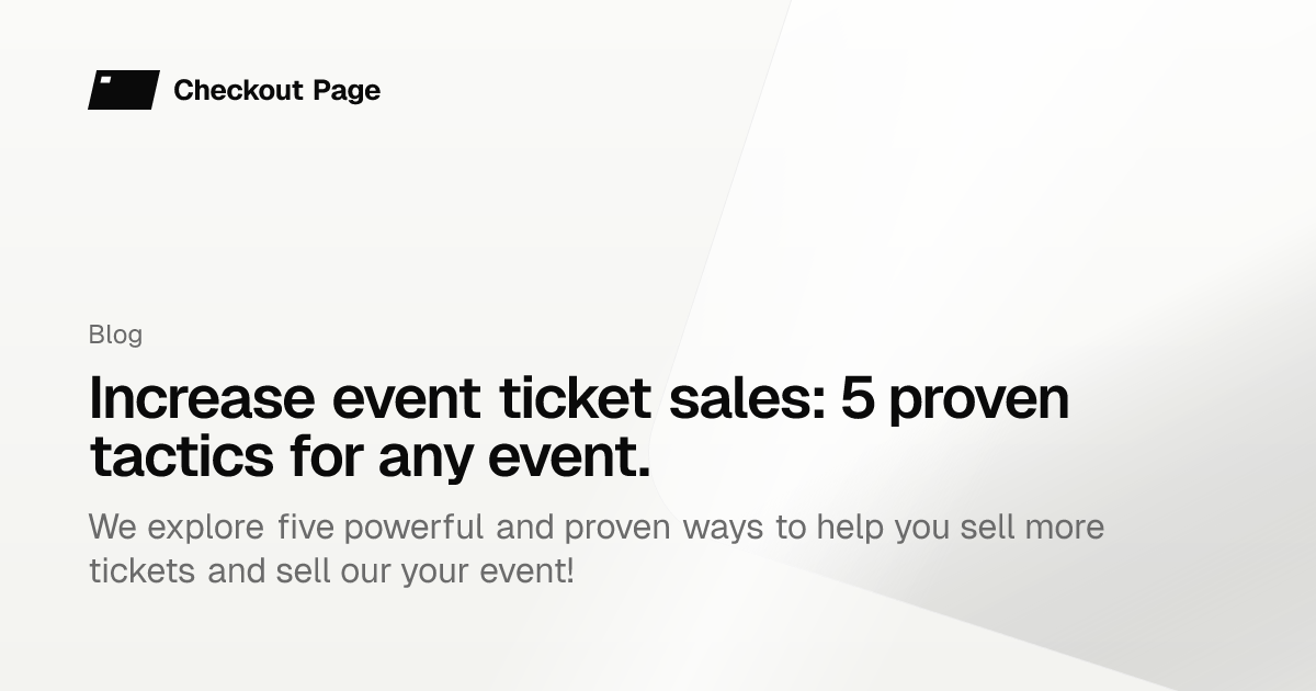 Increase event ticket sales: 5 proven tactics for any event.