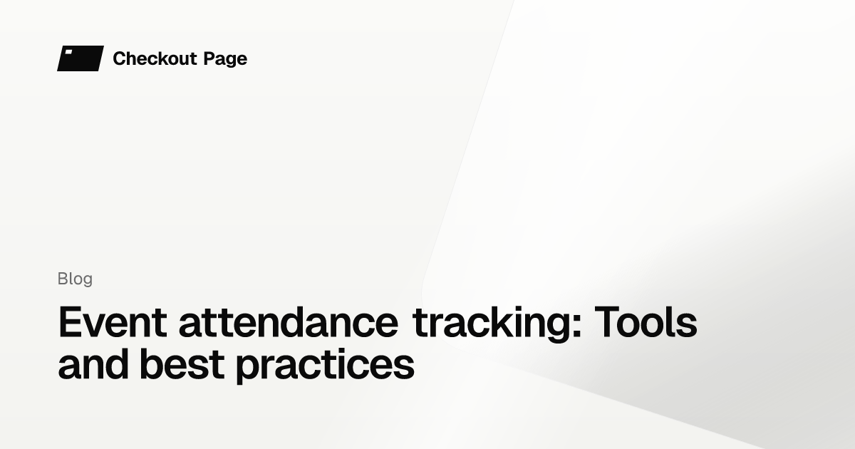 Event attendance tracking: Tools and best practices