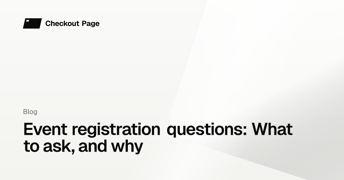 Event registration questions: What to ask, and why