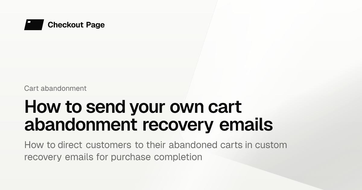 How to send your own cart abandonment recovery emails | Checkout Page ...