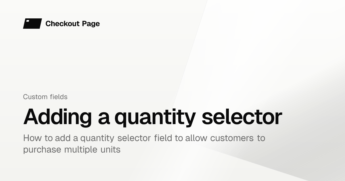 Adding a quantity selector | Checkout Page Knowledge base