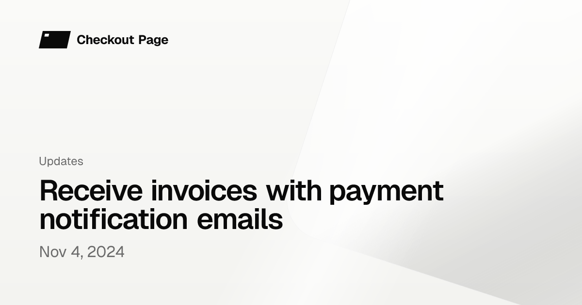 Receive invoices with payment notification emails | Product updates ...